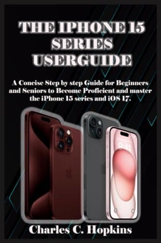 THE IPHONE 15 SERIES USERGUIDE