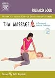 Thai Massage: A Traditional Medical Technique (Mosby's Massage Career Development)