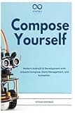 Compose Yourself: Modern Android UI Development with Jetpack Compose, State Management, and Animation