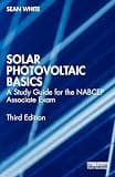 Solar Photovoltaic Basics: A Study Guide for the NABCEP Associate Exam