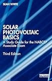 Solar Photovoltaic Basics: A Study Guide for the NABCEP Associate Exam
