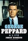 George Peppard: A Life