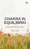 Chakra in Equilibrio: Il Riallineamento Misurabile: Metodo Homabio di Olisticum (Italian Edition)