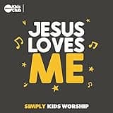 Jesus Loves Me | Simply Kids Worship