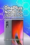 OnePlus Nord 2 5G User Guide: Advanced Camera Photography, and Display Customization