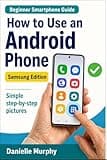 How to Use an Android Phone: Samsung Edition
