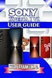 Sony Xperia 1 VI User Guide: Master Advanced Camera Controls, Optimize Performance, and Battery Life