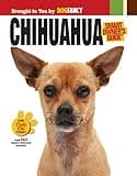 Chihuahua (CompanionHouse Books) Origins, Care, House-Training, Health Concerns, Bad Behavior Solutions, Activities, True Stories from Owners, Chi-Proofing Your Home, and More