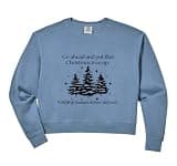 Womens Go Ahead Put That Christmas Tree Up Nothing Makes Any Sense Comfort Colors Crop Sweatshirt