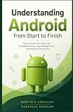 Understanding Android from Start to Finish: Clear Lessons for Daily Use, Troubleshooting, App Management, and Mobile Productivity