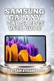 Samsung Galaxy Tab S7+ User Guide: Productivity Mastery, Creative Workflows, and Battery Longevity
