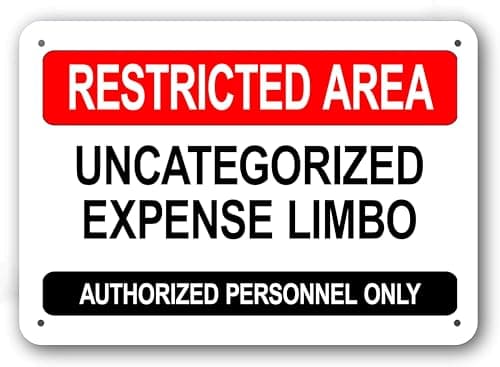 Funny Metal Sign - UNCATEGORIZED EXPENSE LIMBO - RESTRICTED AREA - Decorative White Aluminum