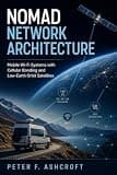 Nomad Network Architecture: Mobile Wi-Fi Systems with Cellular Bonding and Low-Earth Orbit Satellites