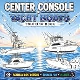 Boats & Open Water: A Center Console, Sportfishing & Yacht Coloring Book: 41 Detailed Line Art Pages — 36 Boat Designs Plus 5 Bonus Coastal Scenes for Adults & Kids Who Love the Water