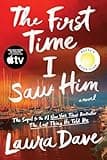 The First Time I Saw Him (A Reese Witherspoon Book Club Pick)