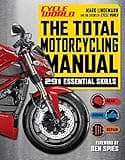 The Total Motorcycling Manual: | 2020 Paperback | 291 Skills | Beginner Riders Guide | Repair | Tune | Maintain | Gear (Survival Series)
