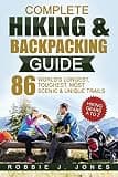 Complete Hiking & Backpacking Guide: Hiking Gears A to Z - 86 World's Longest, Toughest, Most Scenic and Unique Trails