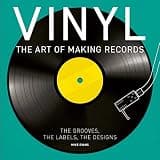 Vinyl: The Art of Making Records