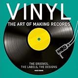 Vinyl: The Art of Making Records