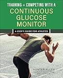 Training and Competing with a Continuous Glucose Monitor: A User's Guide for Athletes