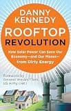 Rooftop Revolution: How Solar Power Can Save Our Economy-and Our Planet-from Dirty Energy