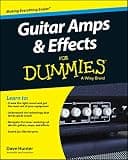 Guitar Amps & Effects For Dummies (For Dummies Series)