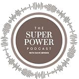 The Superpower Podcast with Dave Briggs