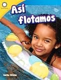 Así flotamos (Smithsonian: Informational Text) (Spanish Edition)