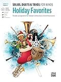 Solos, Duets & Trios for Winds -- Holiday Favorites: Flexible Arrangements for Multiple Combinations of Wind Instruments (Horn in F), Book & Online Audio/Software/PDF