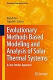 Evolutionary Methods Based Modeling and Analysis of Solar Thermal Systems: A Case Studies Approach (Mechanical Engineering Series)