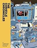 The Console Chronicles: A comprehensive celebration of home consoles and their iconic games from indie journal publisher Lost In Cult – the ultimate visual history of gaming.
