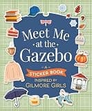 Meet Me at the Gazebo: A Sticker Book Inspired by Gilmore Girls