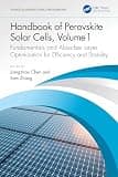 Handbook of Perovskite Solar Cells, Volume 1: Fundamentals and Absorber Layer Optimization for Efficiency and Stability (Advances in Materials Science and Engineering)