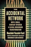 The Accidental Network: How a Small Company Sparked a Global Broadband Transformation