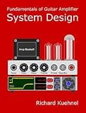 Fundamentals of Guitar Amplifier System Design