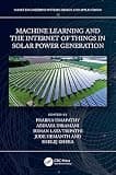 Machine Learning and the Internet of Things in Solar Power Generation (Smart Engineering Systems: Design and Applications)