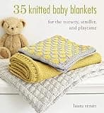 35 Knitted Baby Blankets: For the nursery, stroller, and playtime