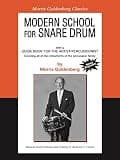 Modern School for Snare Drum: With a Guide Book for the Artist Percussionist -- Covering All of the Instruments of the Percussion Family (Morris Goldenberg Classics)