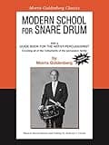 Modern School for Snare Drum: With a Guide Book for the Artist Percussionist -- Covering All of the Instruments of the Percussion Family (Morris Goldenberg Classics)