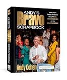 Andy's Bravo Scrapbook: Twenty Years Behind the Scenes of the Real Housewives and the Bravoverse