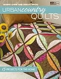 Urban Country Quilts: 15 Projects for the Home