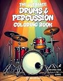 The ultimate Drums & Percussion coloring book