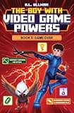 The Boy with Video Game Powers: Book 5: Game Over