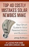 Top 40 Costly Mistakes Solar Newbies Make: Your Smart Guide to Solar Powered Home and Business