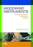 Woodwind Instruments: Purchasing, Maintenance, Troubleshooting and More