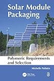 Solar Module Packaging: Polymeric Requirements and Selection