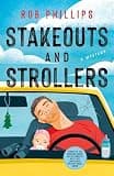 Stakeouts and Strollers: A Mystery